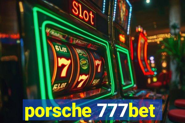 porsche 777bet